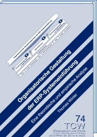 Organisatorische Gestaltung der ERP-Systemeinführung Eine theoretische und empirische Analyse 