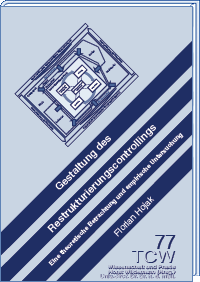 Gestaltung des Restrukturierungs&shy;controllings Eine theoretische Betrachtung und empirische Untersuchung